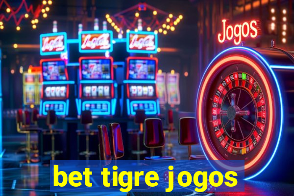 bet tigre jogos